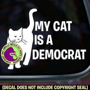 MY CAT Is A DEMOCRAT Funny Political Vinyl Decal Sticker