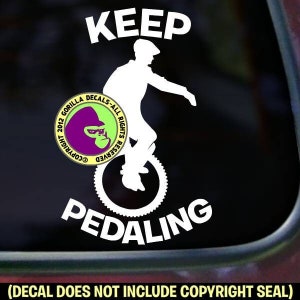 KEEP PEDALING Mountain Unicycle Uni Cycle Bike Cyclist Biker Decal Sticker