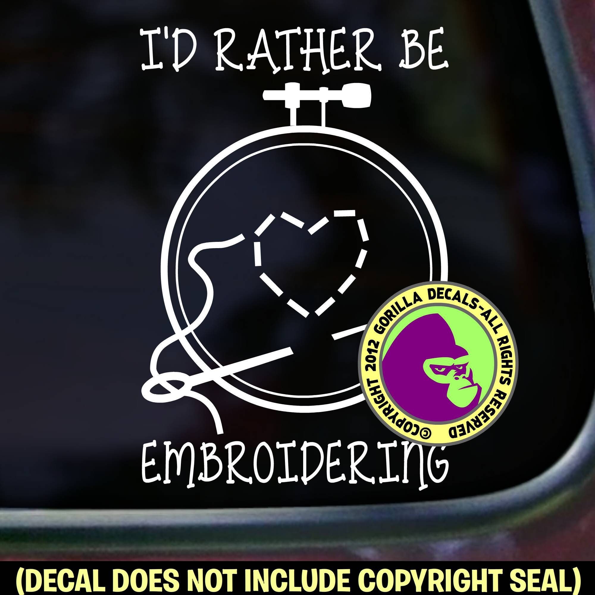 I'D RATHER BE EMBROIDERING Embroidery Hoop Thread Craft Vinyl Decal Sticker