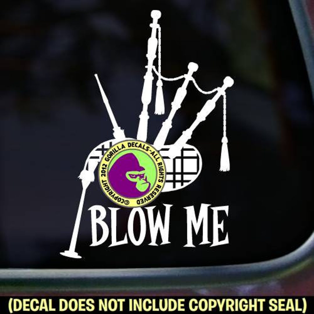 BLOW ME Funny Bagpipes Player Bagpipe Vinyl Decal Sticker Sign Etsy