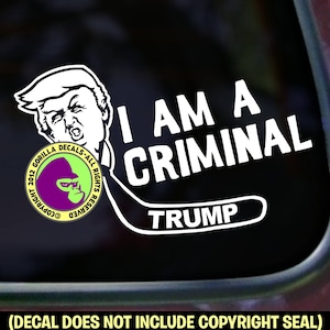 TRUMP I Am A Criminal Funny Cartoon Anti Indicted Prison Jail Indictment Vinyl Decal Sticker