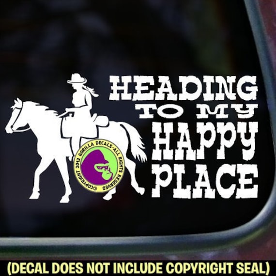 HEADING TO MY HAPPY PLACE Trail Rider Horse Love Vinyl Decal Sticker F 