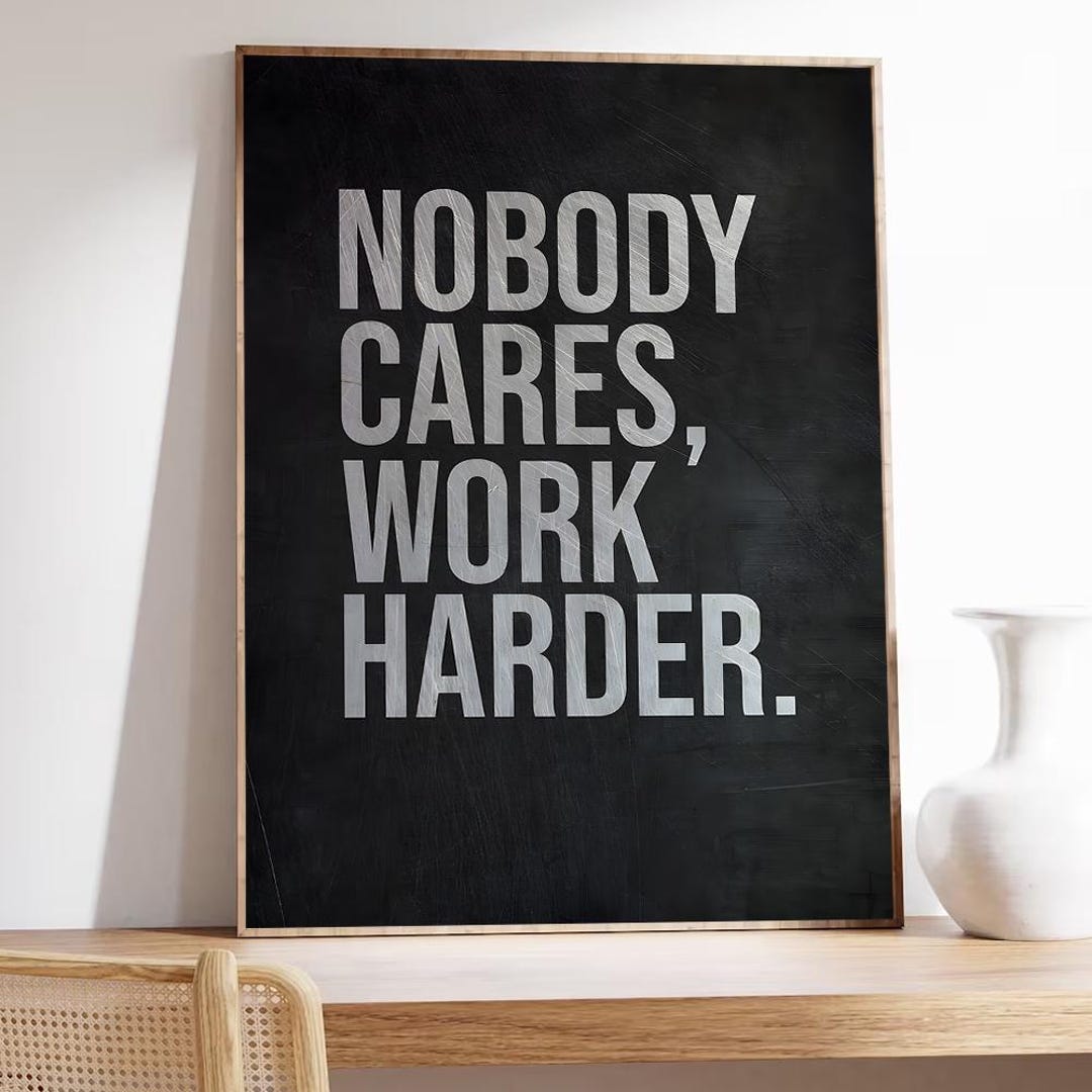 Motivational Office Canvas Art: Nobody Cares Work Harder Quote - Etsy