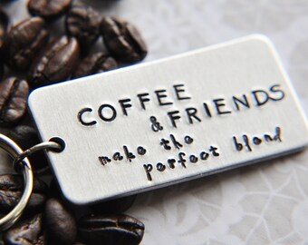 Hand Stamped Coffee Keychain: "Coffee & Friends" Aluminum Gift