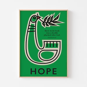May include: A green poster with a black and white illustration of a dove carrying an olive branch in its beak. The poster has the word "HOPE" in black letters at the bottom and the text "there in its beak was a freshly plucked olive leaf. Genesis 8:11" in black letters at the top.