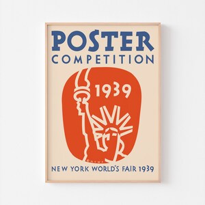 May include: A vintage poster advertising a poster competition for the 1939 New York World's Fair. The poster features a stylized image of the Statue of Liberty in red and white against a cream background. The text "POSTER COMPETITION 1939 NEW YORK WORLD'S FAIR 1939" is printed in blue.