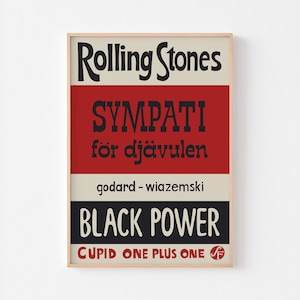 May include: A vintage-style poster with the text "Rolling Stones" in a bold, black font. The poster features the title "Sympati för djävulen" in black text on a red background. The poster also includes the text "Godard - Wiazemsky" and "Black Power" in black text on a white background. The bottom of the poster features the text "Cupid One Plus One" in black text on a white background.