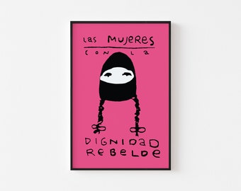 Las Mujeres Con La Dignidad Rebelde Feminist Mexico Zapatista Poster Print Arab Peace Fingers Bob Marley Black Lives Matter Woke