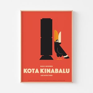 May include: A red poster with a black and white illustration of a building and a bird with an orange beak. The text on the poster reads "BOLD MODERN ARCHITECTURE KOTA KINABALU".