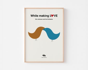 WHILE MAKING LOVE Eric Johnson Orchestra Mid Century Modern Poster Print Danish Birds Catherine Holm Scandinavian Woodstock Paul Rand