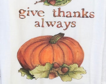 Watercolor "Give Thanks Always" Flour Cloth Dishtowel