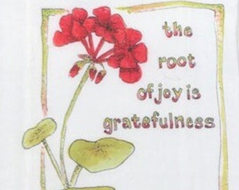 Watercolor "The root of Joy is Gratefulness" Flour Cloth Dishtowel