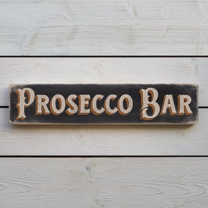 PROSECCO BAR - Vintage Style Wooden Sign. Handmade Retro Home Gift