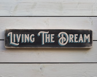 LIVING THE DREAM Vintage Style Wooden Sign. Handmade Retro Home Gift