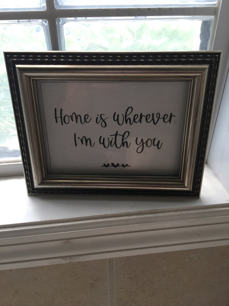 Home is Wherever I'm With You Printable 5x7 Sign, Home is Wherever I'm