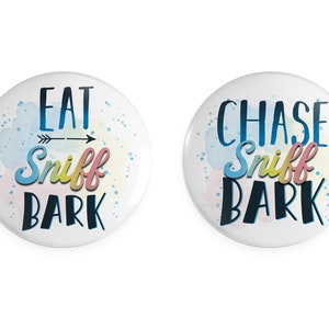 Eat Sniff Bark - Funny Motivational Quote Saying Dogs Dog - Button Badge Fridge Magnet Pocket Mirror Bottle Opener Sticker