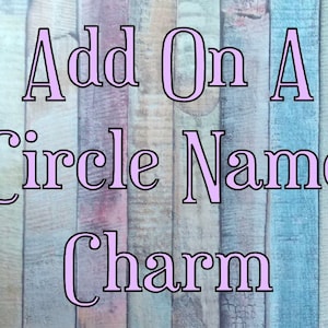 Add on a circular Name Pendant....APPROVAL NEEDED.......To Be Used Only With Your Jewelry From ThatKindaGirl Shop