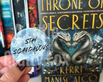 Stay Scandalous Throne of Secrets Inspired Sticker