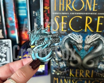 You are my Favorite Indulgence Throne of Secrets Inspired KOTW Sticker