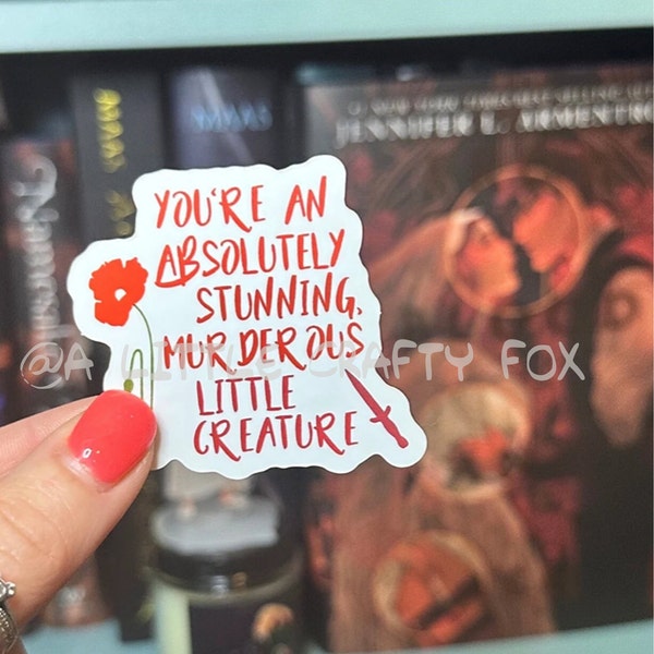 You're an Absolutely Stunning, Murderous Little Creature Casteel Quote From Blood and Ash Sticker | Bookish Sticker | Kindle Sticker