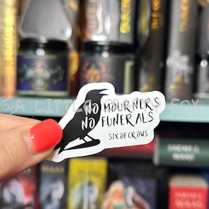 No Mourners No Funerals Six of Crows Bookish Sticker | Kindle Sticker