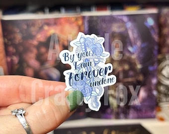 By You I Am Forever Undone Cruel Prince Inspired Sticker