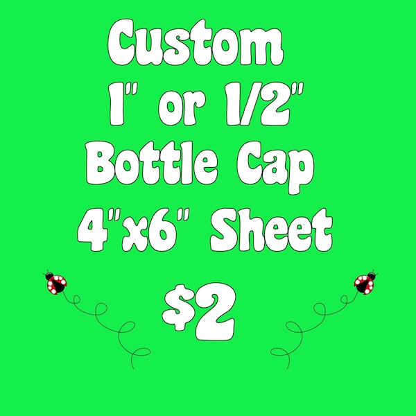 Custom 1" or 1/2" Bottle Cap Images (Digital File Only)