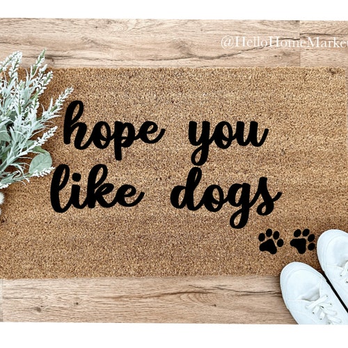 Hope You Like Dogs Doormat Custom Doormat Door Mat Dog Etsy