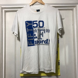 Vintage 1992 “Fifty is an F Word” Single Stitch T-Shirt