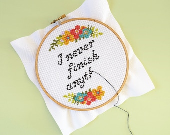 I Never Finish Anything... Cross Stitch Pattern