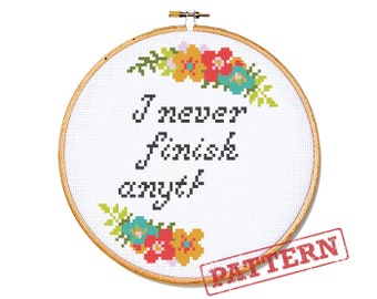 I Never Finish Anything... Cross Stitch Pattern