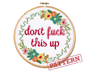Don't F*** This Up Mature Cross Stitch Pattern