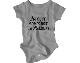 Funny baby onesie, New baby, Onesie, Baby shower gift, Im Cute Moms Hot Dads Lucky, Cute Baby, Hot Mom, Lucky parents