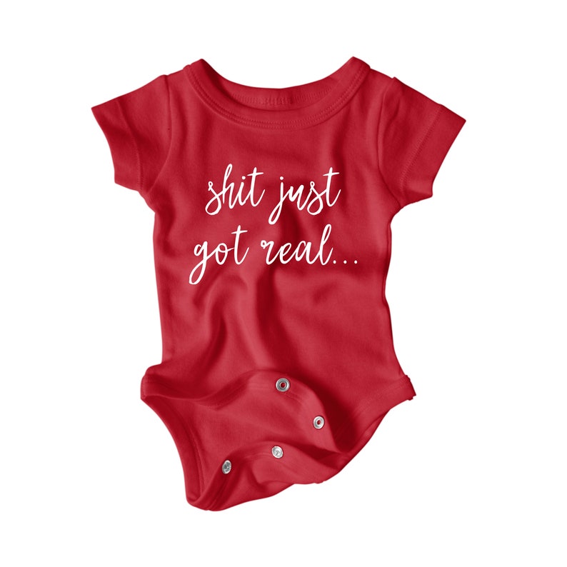 S**T just got real onesie!