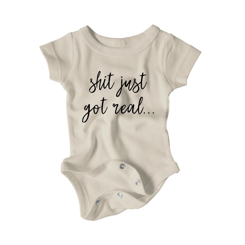 S**T just got real onesie!