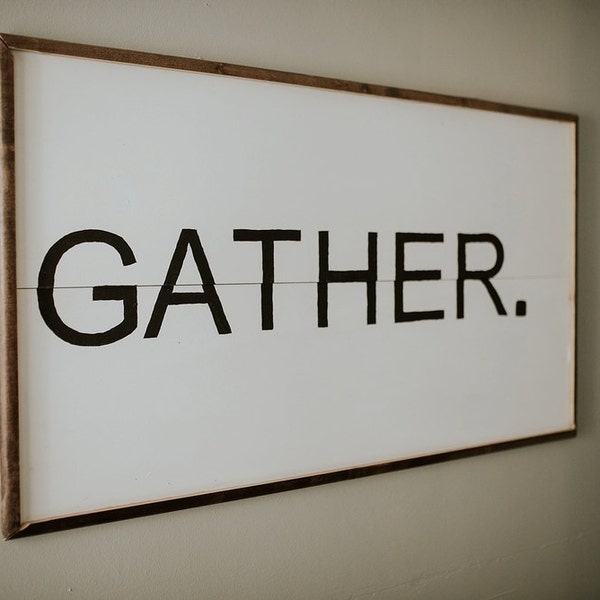 Stunning Rustic/Modern Wood 'Gather' sign!