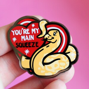 You&#39;re My Main Squeeze - Python Hard Enamel Pin for Snake Lovers