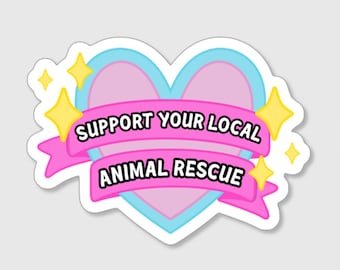 Steun uw lokale dierenredding vinylsticker