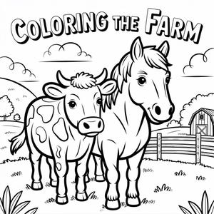 May include: Black and white line art illustration of a cow and a horse standing side by side in a farm scene. The text "COLORING THE FARM" is at the top. A barn, fence, and clouds are in the background.