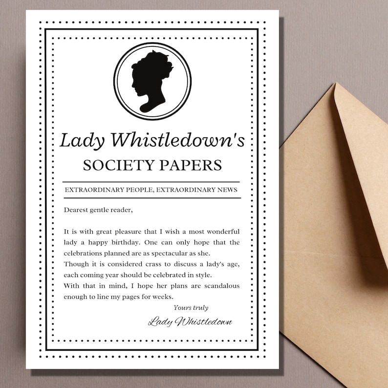May include: A black and white printable card with a silhouette of a woman's head in a circle. The text reads "Lady Whistledown's Society Papers" and "Extraordinary People, Extraordinary News". The card includes a short message about a lady's birthday.