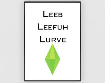 The Sims inspired, live love laugh (leeb leefuh lurve) print. Sims poster. Simlish.
