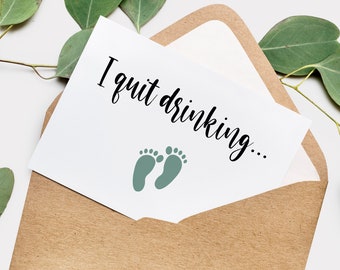 quit drinking digital print pregnancy announcement card for husband - parents grandparents - printable- mom - new baby - baby card