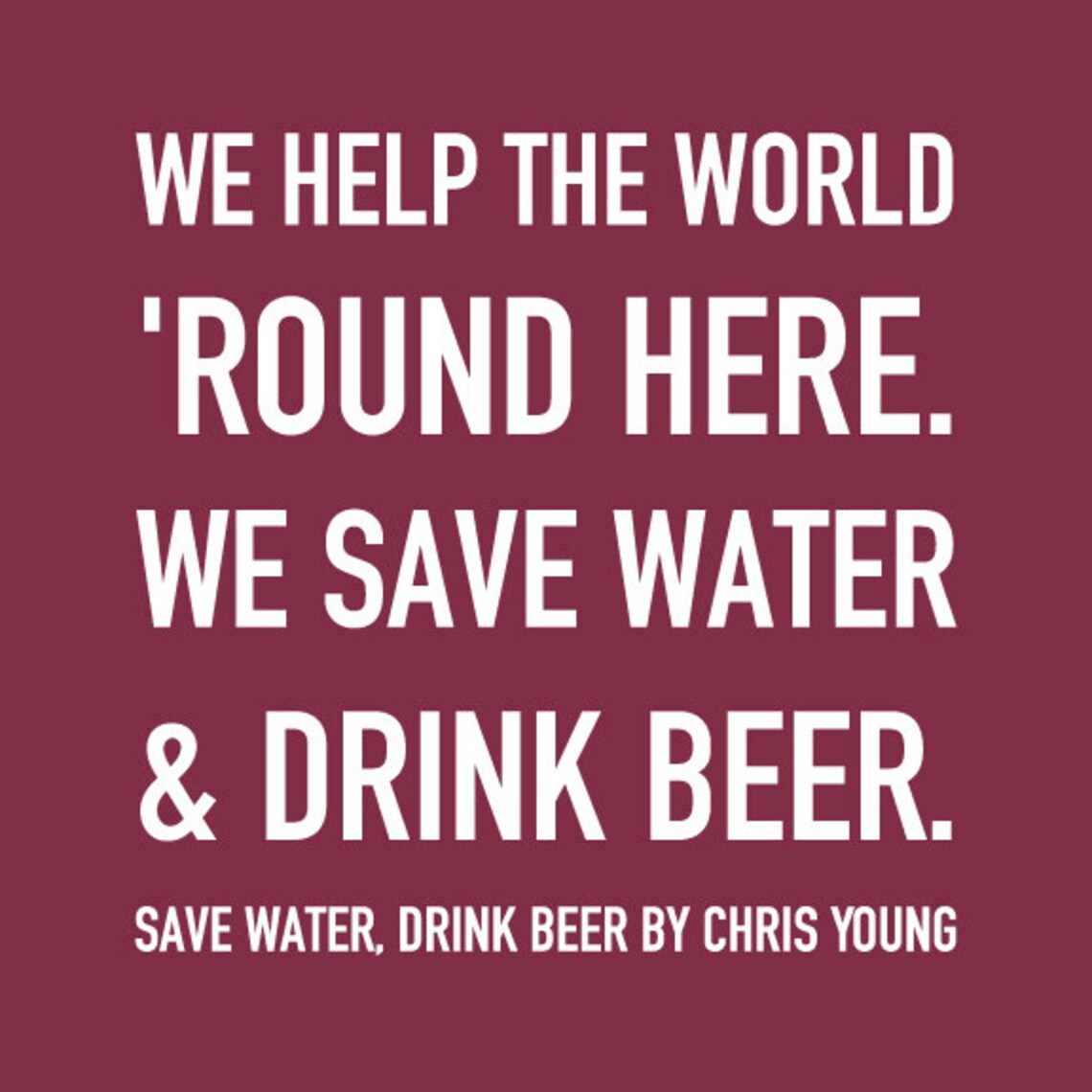 Save Water Drink Beer Quote by Chris Young Printable Wall Etsy
