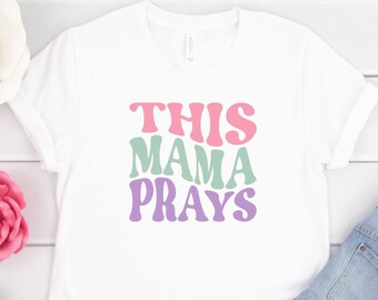 This Mama Prays shirt, Mama prays graphic t, Christian mama shirt, Christian graphic shirt, pastel letters shirt