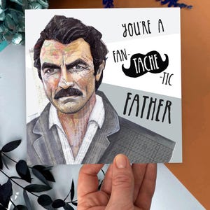 Vous êtes un père fan-TACHE-tic - Carte drôle de moustache de Tom Selleck | Carte de fête des pères pour lui | rétro papa des années 80 | Carte amusante pour papa
