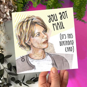 You’ve Got Mail Birthday Card – 90s Meg Ryan Funny Retro Movie Greeting Card