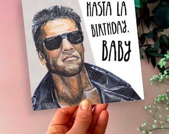 Terminator Inspired “Hasta La Birthday, Baby” Card | 80s Arnie Movie Birthday | Funny Millennial Greeting