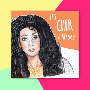 It's Cher Birthday. Cher Birthday Card.
