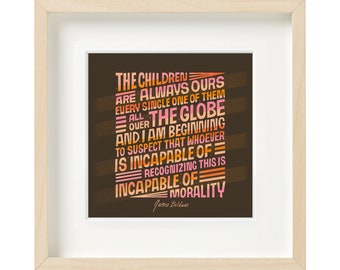 James Baldwin Quote Print: Children, Human Rights, Typography Wall Art (Digital Download)