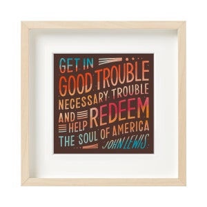 John Lewis Quote Print, Civil Rights Poster Art, Good Trouble, Black Lives Matter, Good Trouble, Social Justice Art, Inspirational Quote,BLM